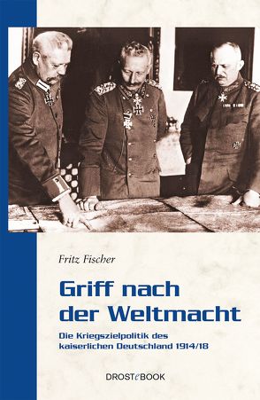 Griff nach der Weltmacht von Fischer,  Fritz