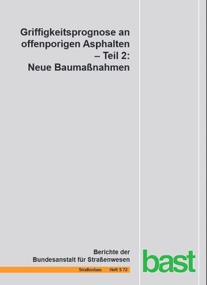 Griffigkeitsprognose an offenporigen Asphalten von Jansen,  Dirk, Pöppel-Decker,  Martin