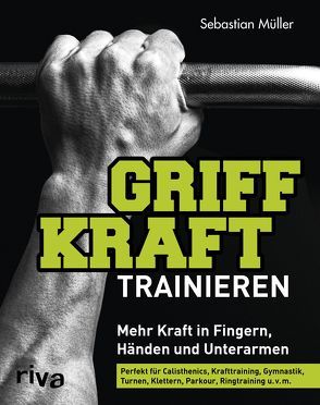 Griffkraft trainieren von Müller,  Sebastian