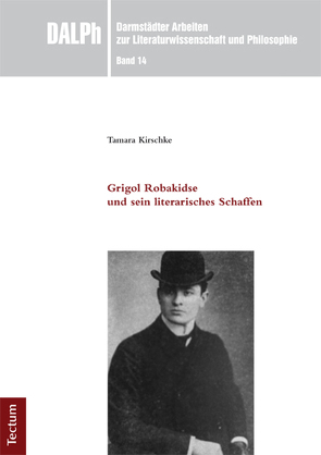 Grigol Robakidse und sein literarisches Schaffen von Kirschke,  Tamara