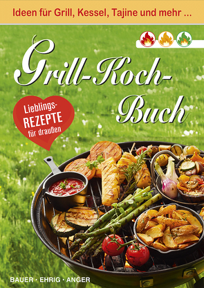 Grill-Koch-Buch von Karin,  Bauer, Katalin,  Ehrig, Susan,  Anger