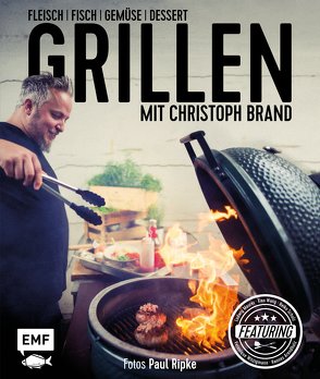 Grillen mit Christoph Brand von Brand,  Christoph