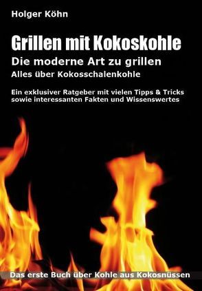Grillen mit Kokoskohle von Köhn,  Holger