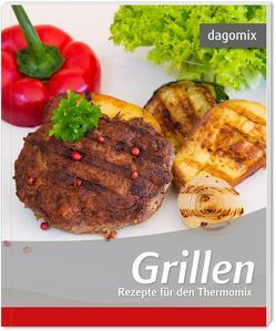 Grillen Rezepte für den Thermomix von Dargewitz,  Andrea, Dargewitz,  Gabriele