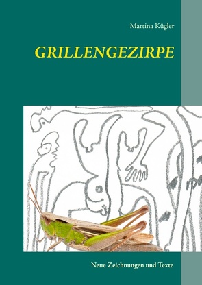 Grillengezirpe von Kügler,  Martina