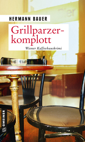 Grillparzerkomplott von Bauer,  Hermann