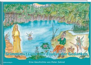 Grimmimutz und der Zauber der Gedanken von Zahnd,  Peter