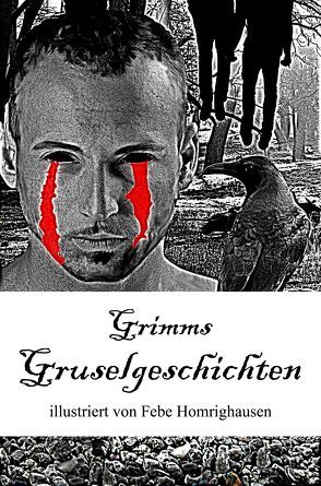 Grimms Gruselgeschichten von Grimm Brüder, Homrighausen,  Febe