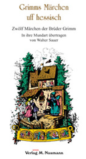 Grimms Märchen uff hessisch von Grimm,  Jacob, Grimm,  Wilhelm, Sauer,  Walter