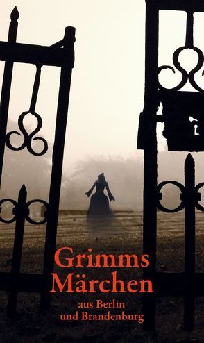 Grimms Märchen aus Berlin und Brandenburg von Borth,  Helmut