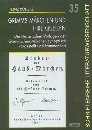 Grimms Märchen und ihre Quellen von Rölleke,  Heinz