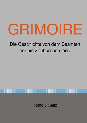 GRIMOIRE von Seitz,  Jürgen