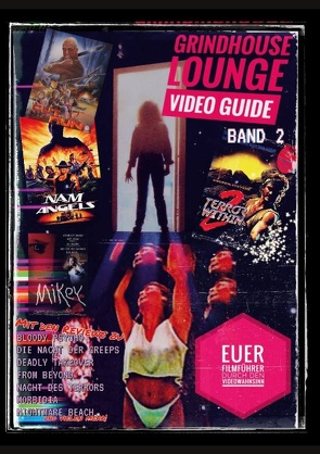 Grindhouse Lounge: Video Guide – Band 2 – Euer Filmführer durch den Videowahnsinn / Mit den Reviews zu From Beyond, Patrick Lebt, Split Second, Best of the Best 2, Mikey,Der Komet, Creature, Parasiten-Mörder und vielen Mehr! von Port,  Andreas