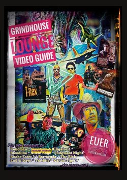 Grindhouse Lounge: Video Guide – Band 5 – Euer Filmführer durch den Videowahnsinn / Mit den Reviews Roboman, End of Days, Robo Vampire, Dr. Giggles, Alligator 2, Gates of Hell, Der stählerne Adler, Night of the Running Man, Snake Eater 3, und vielen Mehr von Port,  Andreas