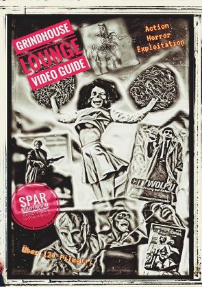 Grindhouse Lounge: Video Guide – Kompendium – Band 1 bis 3 – Euer Filmführer durch den Videowahnsinn / Mit den Reviews zu über 120 Filmen von Port,  Andreas