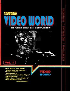 Grindhouse Lounge: Video World Vol.1 – Ihr Filmführer durch den Videowahnsinn mit Retroreviews zu Nackt und Zerfleischt, C2 – Killerinsect, Die Klasse von 1999, Kinder des Zorns 2, Creatures from the Abyss, Carnosaurus, Sneak Eater und mehr! von Port,  Andreas