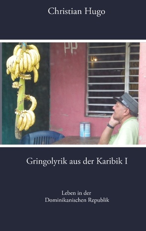 Gringolyrik aus der Karibik I von Hugo,  Christian