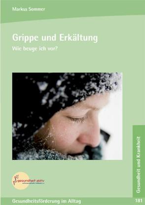 Grippe und Erkältung. Wie beuge ich vor? von Sommer,  Markus