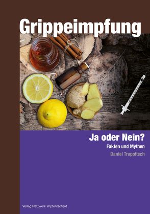 Grippeimpfung – Ja oder Nein? von Trappitsch,  Daniel