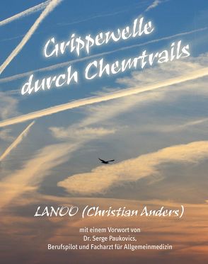 Grippewelle durch Chemtrails von Anders,  Christian, Straube,  Elke