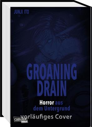 Groaning Drain – Horror aus dem Untergrund von Ito,  Junji, Ossa,  Jens