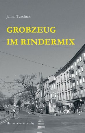 Grobzeug im Rindermix von Tuschick,  Jamal