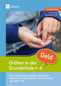 Größen in der Grundschule: Geld 1-4 von Kögel,  Juliane, Wunder,  Stephanie