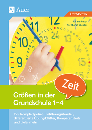 Größen in der Grundschule: Zeit 1-4 von Rusch,  Juliane, Wunder,  Stephanie