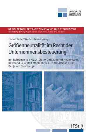 Größenneutralität im Recht der Unternehmensbesteuerung von Kube,  Hanno, Reimer,  Ekkehart