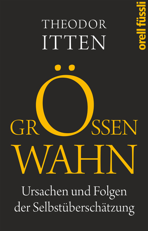 Größenwahn von Itten,  Theodor