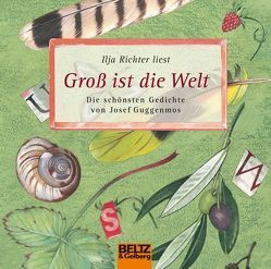 Groß ist die Welt von Becker,  Tobias, Friedrichson,  Sabine, Gelberg,  Hans-Joachim, Guggenmos,  Josef, Maurer,  Ralf, Richter,  Ilja, Schatz,  Alexandra