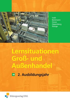 Groß- und Außenhandel nach Ausbildungsjahren von Beckmann,  Jens, Howe,  Michael, Oppenberg,  Heinbernd, Stange,  Thomas, Voth,  Martin