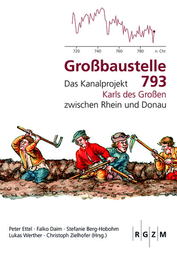 Großbaustelle 793 von Berg-Hobohm,  Stefanie, Daim,  Falko, Ettel,  Peter, Werther,  Lukas, Zielhofer,  Christoph