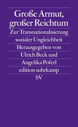 Große Armut, großer Reichtum von Beck,  Ulrich, Castells,  Manuel, Held,  David, Meyer,  John W., Poferl,  Angelika, Sassen,  Saskia, Wallerstein,  Immanuel