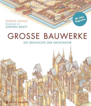 Große Bauwerke von Biesty,  Stephen, Dillon,  Patrick, Wilhelmi,  Margot