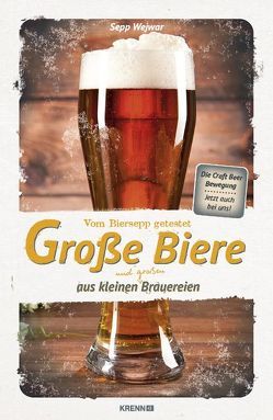 Große Biere aus kleinen Brauerein von Wejwar,  Sepp