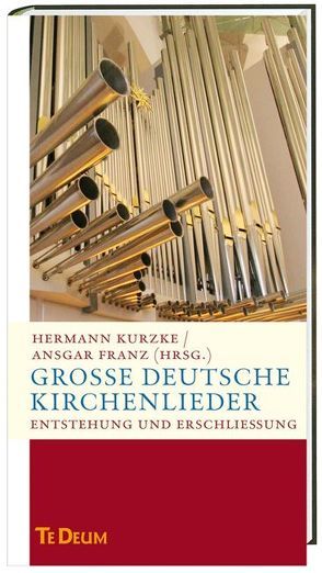 Große deutsche Kirchenlieder von Franz,  Ansgar, Kurzke,  Hermann