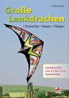 Große Lenkdrachen von Wolsing,  Günter