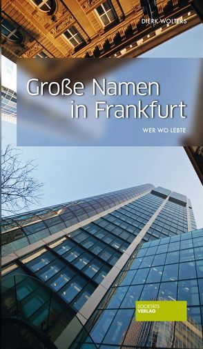 Große Namen in Frankfurt von Wolters,  Dierk