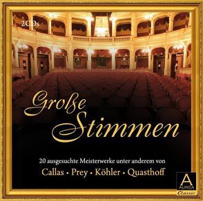 Große Stimmen von Callas,  Maria, Hänssler,  Günter, Koehler,  Axel, Prey,  Hermann, Quasthoff,  Thomas