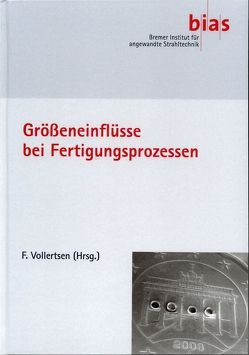 Größeneinflüsse bei Fertigungsprozessen von Vollertsen,  Frank