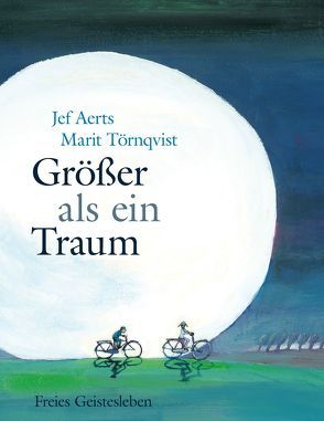 Größer als ein Traum von Aerts,  Jef, Holberg,  Marianne, Törnqvist,  Marit