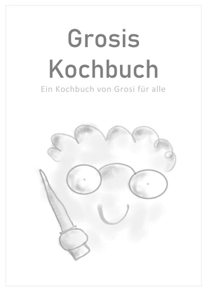 Grosis Kochbuch von Baumann,  Livio, Baumann,  Mauro