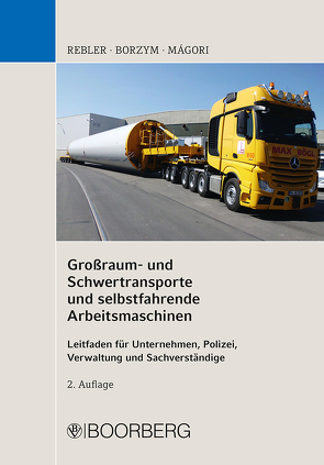 Großraum- und Schwertransporte und selbstfahrende Arbeitsmaschinen von Borzym,  Christian, Màgori,  Valentin, Rebler,  Adolf