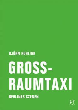 Großraumtaxi von Kuhligk,  Björn