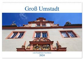 Groß Umstadt vom Frankfurter Taxifahrer (Wandkalender 2024 DIN A2 quer), CALVENDO Monatskalender von Bodenstaff,  Petrus