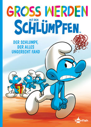 Groß werden mit den Schlümpfen: Der Schlumpf, der alles ungerecht fand von Dalena,  Antonello, Falzar, Peyo