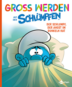 Groß werden mit den Schlümpfen: Der Schlumpf, der Angst im Dunkeln hat von Dalena,  Antonella, Falzar, Peyo