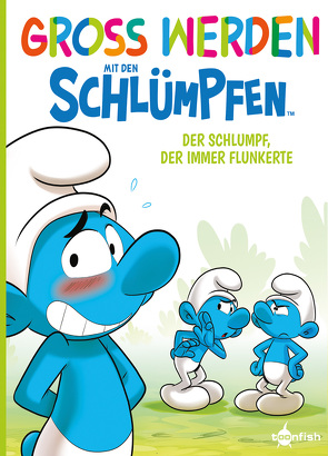 Groß werden mit den Schlümpfen: Der Schlumpf, der immer flunkerte von Dalena,  Antonello, Falzar, Peyo