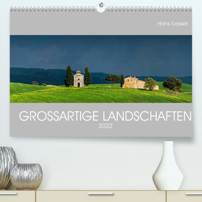 GROSSARTIGE LANDSCHAFTEN 2022 (Premium, hochwertiger DIN A2 Wandkalender 2022, Kunstdruck in Hochglanz) von Gasser - www.hansgasser.com,  Hans